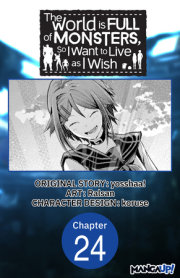 The World is Full of Monsters, So I Want to Live as I Wish #024 