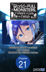 The World is Full of Monsters, So I Want to Live as I Wish #021 