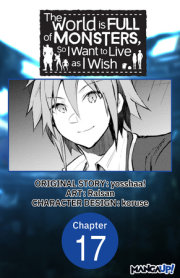 The World is Full of Monsters, So I Want to Live as I Wish #017 