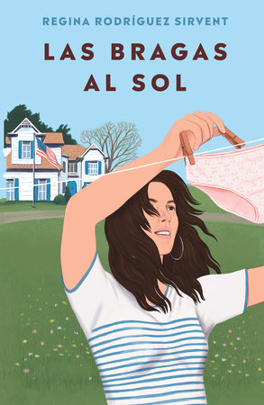 Penguin España 🐧📚 on X: «Las bragas al sol» de Regina Rodríguez Sirvent  @holasoclaregi debe su nombre a esta frase del libro. 👇🏽 Tienes más  información sobre este fenómeno de ventas, aquí