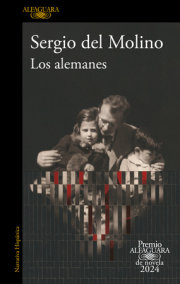 Los Alemanes (Premio Alfaguara 2024) / The Germans 