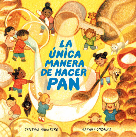 La única manera de hacer pan / The Only Way to Make Bread