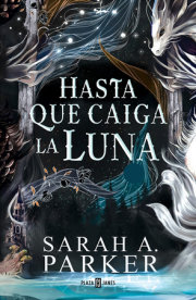Hasta que caiga la luna / When the Moon Hatched 