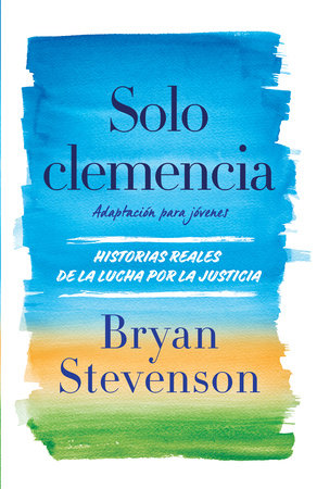 Solo clemencia (Adaptación para jóvenes) / Just Mercy (Adapted for Young Adults)
