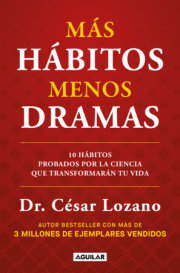 Más hábitos, menos drama. 10 hábitos probados por la ciencia que transformarán tu vida / More Habits, Less Drama: 10 Science-Backed Habits 