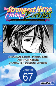 The Strongest Hero: Envoy of Darkness -Betrayed by His Comrades, the Strongest Hero Joins Forces with the Strongest Monster- #067 