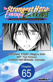 The Strongest Hero: Envoy of Darkness -Betrayed by His Comrades, the Strongest Hero Joins Forces with the Strongest Monster- #065 