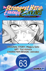 The Strongest Hero: Envoy of Darkness -Betrayed by His Comrades, the Strongest Hero Joins Forces with the Strongest Monster- #063 