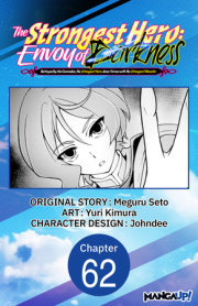 The Strongest Hero: Envoy of Darkness -Betrayed by His Comrades, the Strongest Hero Joins Forces with the Strongest Monster- #062 