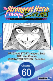 The Strongest Hero: Envoy of Darkness -Betrayed by His Comrades, the Strongest Hero Joins Forces with the Strongest Monster- #060 