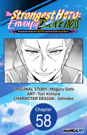 The Strongest Hero: Envoy of Darkness -Betrayed by His Comrades, the Strongest Hero Joins Forces with the Strongest Monster- #058 