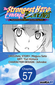 The Strongest Hero: Envoy of Darkness -Betrayed by His Comrades, the Strongest Hero Joins Forces with the Strongest Monster- #057 
