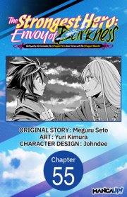 The Strongest Hero: Envoy of Darkness -Betrayed by His Comrades, the Strongest Hero Joins Forces with the Strongest Monster- #055 