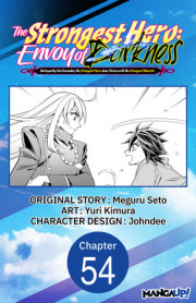 The Strongest Hero: Envoy of Darkness -Betrayed by His Comrades, the Strongest Hero Joins Forces with the Strongest Monster- #054 