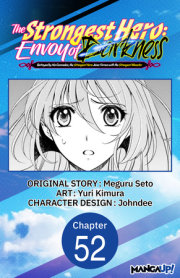 The Strongest Hero: Envoy of Darkness -Betrayed by His Comrades, the Strongest Hero Joins Forces with the Strongest Monster- #052 