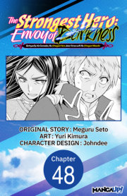 The Strongest Hero: Envoy of Darkness -Betrayed by His Comrades, the Strongest Hero Joins Forces with the Strongest Monster- #048 