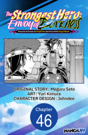 The Strongest Hero: Envoy of Darkness -Betrayed by His Comrades, the Strongest Hero Joins Forces with the Strongest Monster- #046 