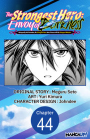 The Strongest Hero: Envoy of Darkness -Betrayed by His Comrades, the Strongest Hero Joins Forces with the Strongest Monster- #044 