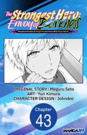 The Strongest Hero: Envoy of Darkness -Betrayed by His Comrades, the Strongest Hero Joins Forces with the Strongest Monster- #043 