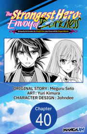 The Strongest Hero: Envoy of Darkness -Betrayed by His Comrades, the Strongest Hero Joins Forces with the Strongest Monster- #040 