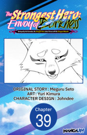 The Strongest Hero: Envoy of Darkness -Betrayed by His Comrades, the Strongest Hero Joins Forces with the Strongest Monster- #039 