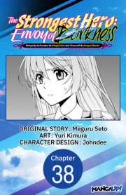 The Strongest Hero: Envoy of Darkness -Betrayed by His Comrades, the Strongest Hero Joins Forces with the Strongest Monster- #038 