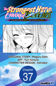 The Strongest Hero: Envoy of Darkness -Betrayed by His Comrades, the Strongest Hero Joins Forces with the Strongest Monster- #037 