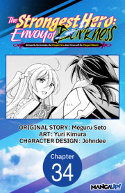 The Strongest Hero: Envoy of Darkness -Betrayed by His Comrades, the Strongest Hero Joins Forces with the Strongest Monster- #034 