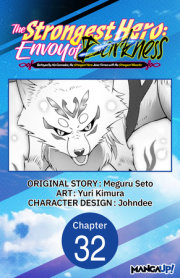 The Strongest Hero: Envoy of Darkness -Betrayed by His Comrades, the Strongest Hero Joins Forces with the Strongest Monster- #032 