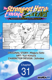 The Strongest Hero: Envoy of Darkness -Betrayed by His Comrades, the Strongest Hero Joins Forces with the Strongest Monster- #031 