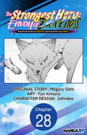 The Strongest Hero: Envoy of Darkness -Betrayed by His Comrades, the Strongest Hero Joins Forces with the Strongest Monster- #028 