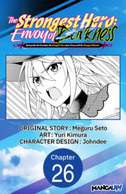 The Strongest Hero: Envoy of Darkness -Betrayed by His Comrades, the Strongest Hero Joins Forces with the Strongest Monster- #026 