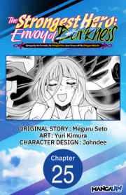 The Strongest Hero: Envoy of Darkness -Betrayed by His Comrades, the Strongest Hero Joins Forces with the Strongest Monster- #025 