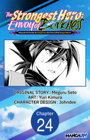 The Strongest Hero: Envoy of Darkness -Betrayed by His Comrades, the Strongest Hero Joins Forces with the Strongest Monster- #024 