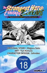 The Strongest Hero: Envoy of Darkness -Betrayed by His Comrades, the Strongest Hero Joins Forces with the Strongest Monster- #018 