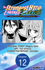 The Strongest Hero: Envoy of Darkness -Betrayed by His Comrades, the Strongest Hero Joins Forces with the Strongest Monster- #012 