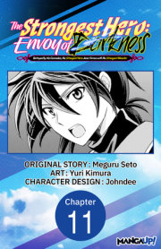 The Strongest Hero: Envoy of Darkness -Betrayed by His Comrades, the Strongest Hero Joins Forces with the Strongest Monster- #011 
