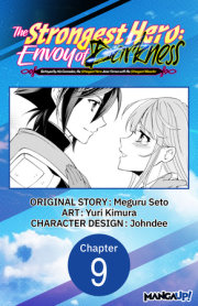 The Strongest Hero: Envoy of Darkness -Betrayed by His Comrades, the Strongest Hero Joins Forces with the Strongest Monster- #009 