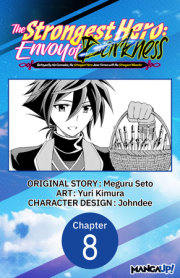 The Strongest Hero: Envoy of Darkness -Betrayed by His Comrades, the Strongest Hero Joins Forces with the Strongest Monster- #008 