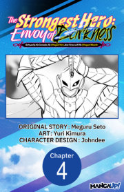 The Strongest Hero: Envoy of Darkness -Betrayed by His Comrades, the Strongest Hero Joins Forces with the Strongest Monster- #004 