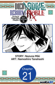 Died a Slave, Reborn a Noble: Becoming the Strongest With a Daughter Who's Older Than Me #021 