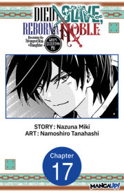 Died a Slave, Reborn a Noble: Becoming the Strongest With a Daughter Who's Older Than Me #017 