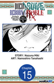 Died a Slave, Reborn a Noble: Becoming the Strongest With a Daughter Who's Older Than Me #015 