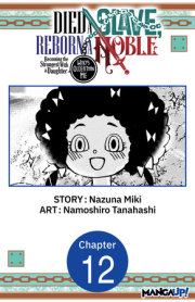 Died a Slave, Reborn a Noble: Becoming the Strongest With a Daughter Who's Older Than Me #012 