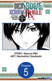 Died a Slave, Reborn a Noble: Becoming the Strongest With a Daughter Who's Older Than Me #005 