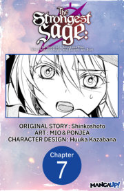 The Strongest Sage: The Story of a Talentless Man Who Mastered Magic and Became the Best #007 