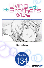 Living With My Brother's Wife #134 