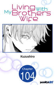 Living With My Brother's Wife #104 