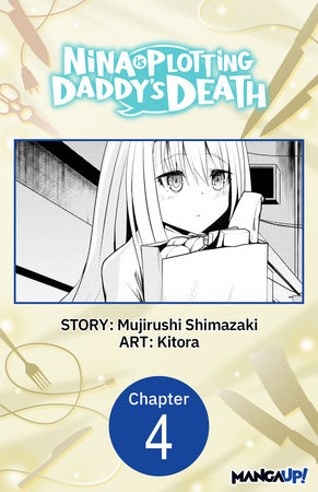 Nina is Plotting Daddy's Death #004 by Mujirushi Shimazaki, KITORA:  9798891403277 | PenguinRandomHouse.com: Books