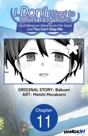I... Don't Want to Work Anymore. I Quit Being an Adventurer For Good and You Can't Stop Me. #011 